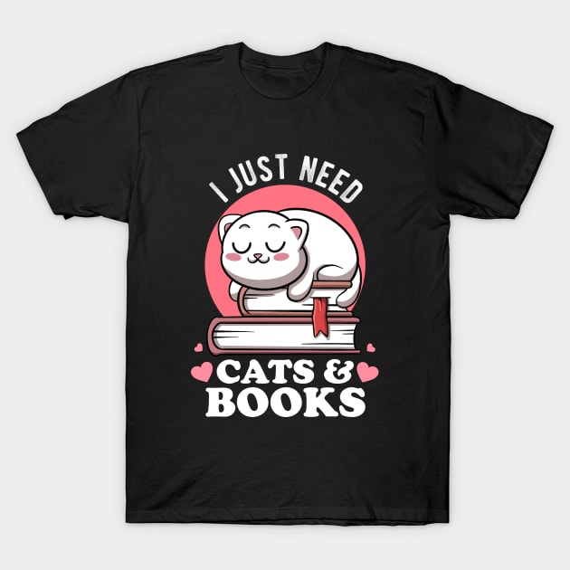 I Just Need Cats & Books Club Avid Readers Cats Bookworms T-Shirt by MerchBeastStudio